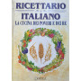 Ricettario Italiano. La cucina dei poveri e dei re.