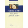Tumore al seno. Valutazione del reale rischio.
