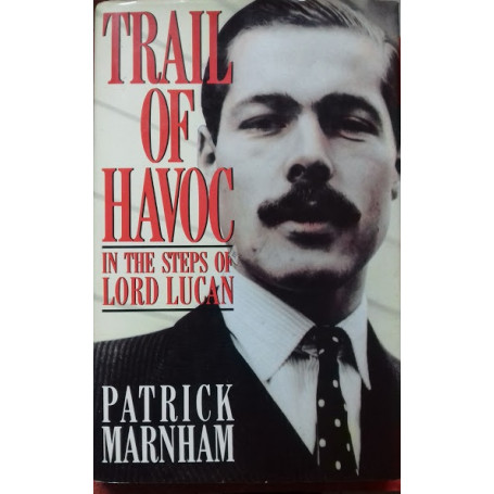 Trail of Havoc in the Steps of Lord Lucan