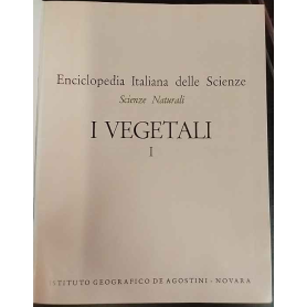 Enciclopedia Italiana delle Scienze. Scienze Naturali. I vegetali. I.