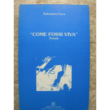 Come fossi viva