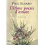 Ultime poesie d'amore. Testo francese a fronte