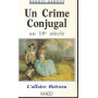 Un Crime Conjugal au 18° siècle