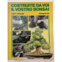 Costruite da voi il vostro bonsai