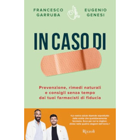 In caso di. Prevenzione rimedi naturali e consigli senza tempo dai tuoi farmacisti di fiducia