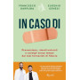In caso di. Prevenzione rimedi naturali e consigli senza tempo dai tuoi farmacisti di fiducia