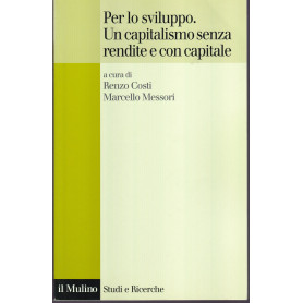 Per lo sviluppo. Un capitalismo senza rendite e con capitale.