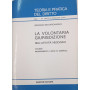 La volontaria giurisdizione nell'attività  negoziale. Procedimento e uffici in generale (Vol. 1)
