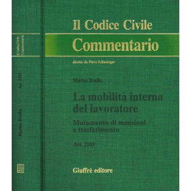 La mobilità interna del lavoratore. Mutamento di mansioni e trasferimento. Art. 2103