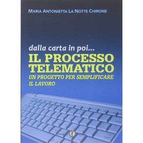 dalla carta in poi...Il processo telematico