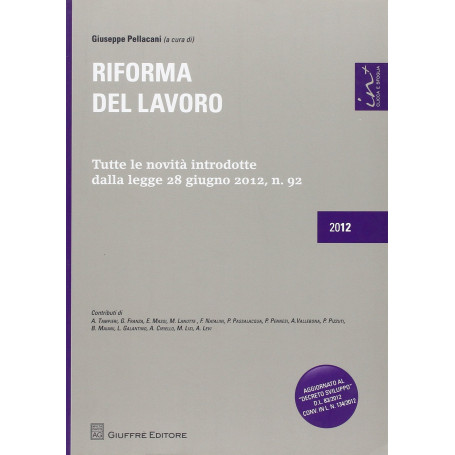 Riforma del Lavoro. Tutte le novità introdotte dalla legge 28 giugno 2012 n.92.