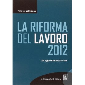 La riforma del lavoro 2012. Con aggiornamento online