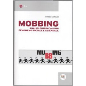 Mobbing. Analisi giuridica di un fenomeno sociale e aziendale
