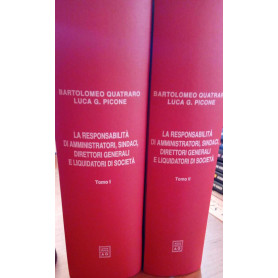 La responsabilità di amministratori sindaci direttori generali e liquidatori di società. Aspetti civili penali e tributari