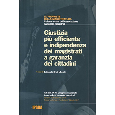 Giustizia più efficiente e indipendenza dei magistrati a garanzia dei cittadini