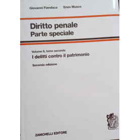 Diritto penale - Parte speciale - I delitti contro il patrimonio. Vol. II tomo secondo: I delitti contro il patrimonio.
