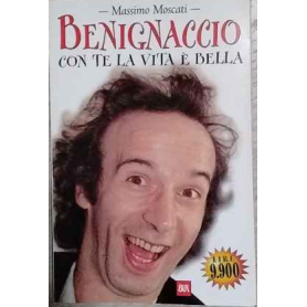 Benignaccio con te la vita è bella