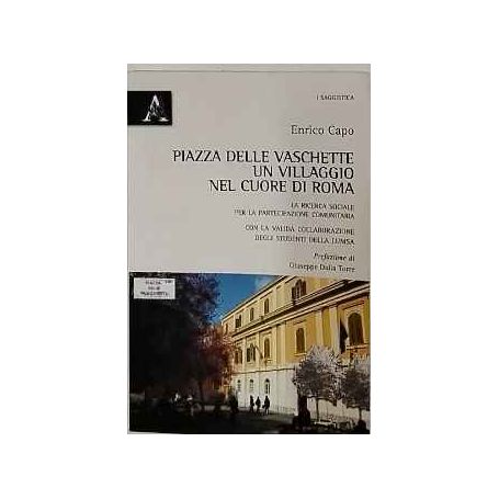 Piazza delle Vaschette : un villaggio nel cuore di Roma