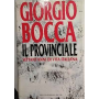 Il provinciale. Settant'anni di vita italiana