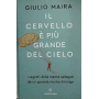 Il cervello è più grande del cielo. I segreti della mente spiegati da un grande neurochirurgo