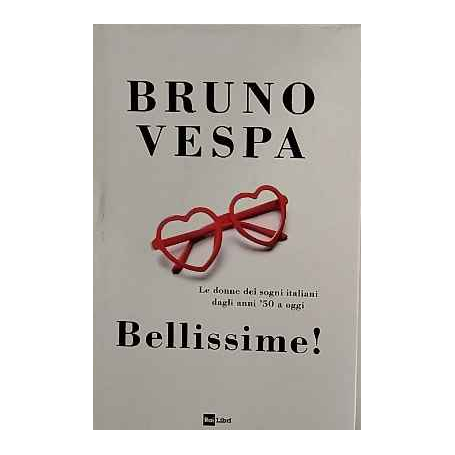 Bellissime! Le donne dei sogni italiani dagli anni '50 a oggi