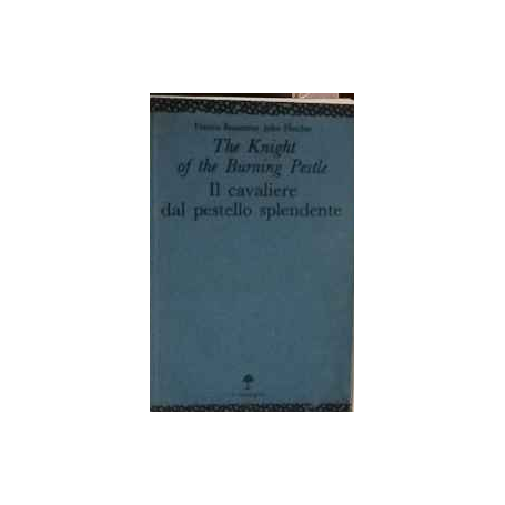 The knight of the burning pestle-Il cavaliere dal pestello splendente