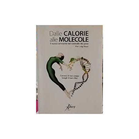 Dalle calorie alle molecole. Il nuovo orizzonte del controllo del peso