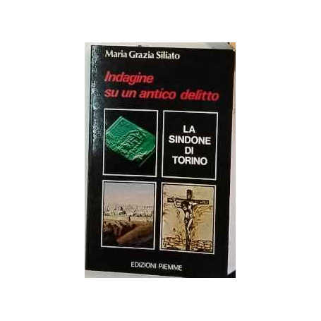 Indagine su un antico delitto. La Sindone di Torino