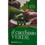 Il cucchiaio verde : la bibbia della cucina vegetariana