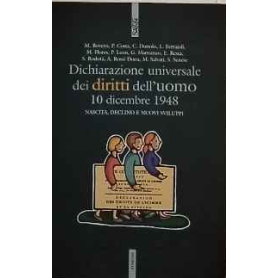 Dichiarazione universale dei diritti dell'uomo 10 dicembre 1948. Nascita declino e nuovi sviluppi