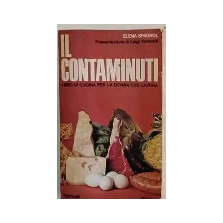 Il contaminuti. Libro di cucina per la donna che lavora.