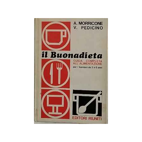 Il Buonadieta. Guida completa all'alimentazione per i bambini da 2 a 6 anni