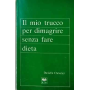 Il mio trucco per dimagrire senza fare dieta
