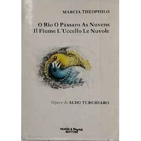 O Rio O Pàssaro As Nuvens. Il fiume L'uccello Le nuvole