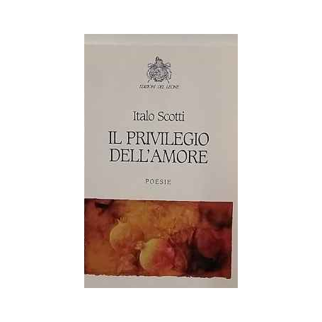 Il privilegio dell'amore : poesie
