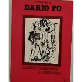 Il teatro di Dario Fo. Clacson trombette e pernacchi