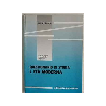 L'età moderna. Questionario di storia per le Scuole superiori