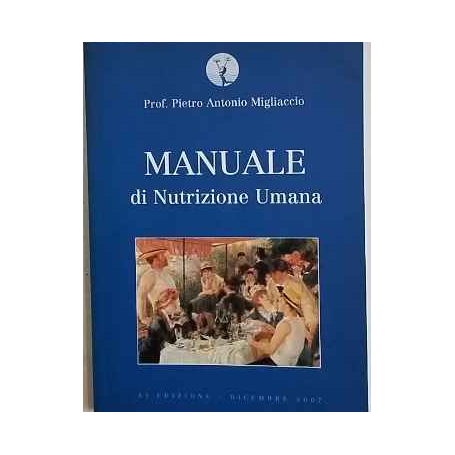Manuale di nutrizione umana tra presente passato e futuro. AUTOGRAFATO.