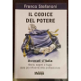 Il codice del potere. Avvocati d'Italia. Storie segreti e bugie della più influente élite professionale