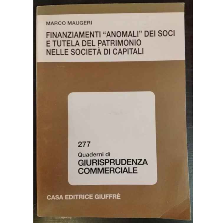 Finanziamenti "anomali" dei soci e tutela del patrimonio nelle società di capitali