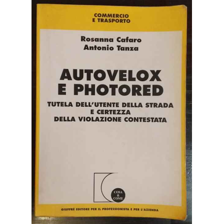 Autovelox e photored. Tutela dell'utente della strada e certezza della violazione contestata
