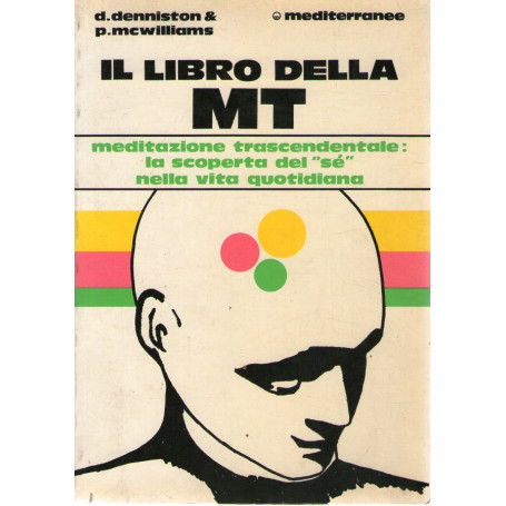 Il libro della MT meditazione trscendentale: la scoperta del "sé" nella vita quotidiana