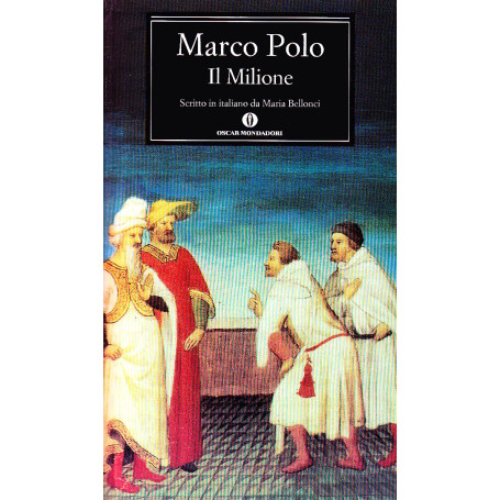 Il milione. Scritto in italiano da Maria Bellonci