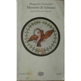 Memorie di Adriano. Seguite da Taccuini di appunti