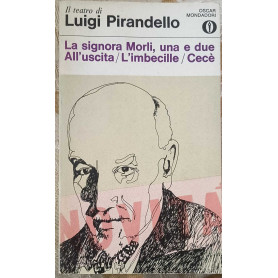La signora Morli una e due. All'uscita. L'Imbecille. Cecè.