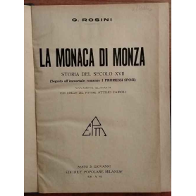 La Monaca di Monza. Storia del secolo XVII (seguito dall'immortale romanzo I Promessi Sposi)