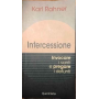 Intercessione. Invocare i santi e pregare i defunti.