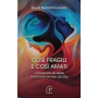 Così fragili e così amati. Conoscere sé stessi e lasciarsi amare da Dio