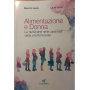 Alimentazione e donna. La nutrizione nelle varie fasi della vita femminile.
