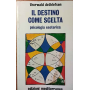 Il destino come scelta. Psicologia esoterica